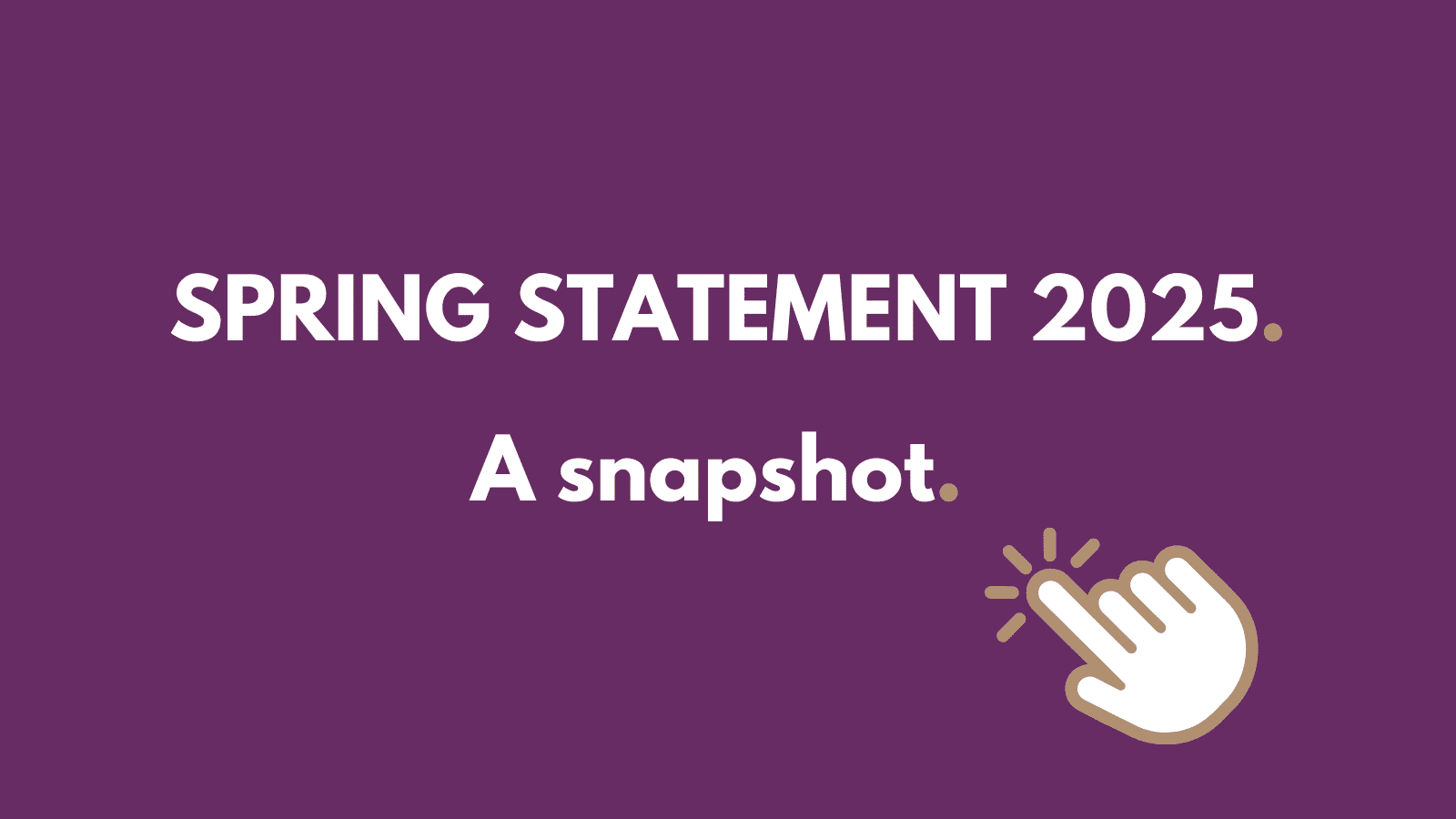Spring Economic Statement 2025 Spring Statement 2025 - a snapshot. | Gresham Wealth Management